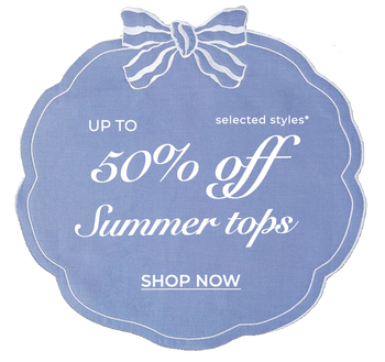 UP TO 50% OFF SUMMER TOPS