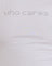 White Who Cares