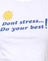 White Dont Stress Do Your Best